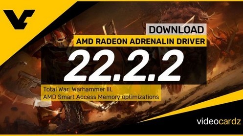 AMDがRadeonソフトウェアAdrenalin22.2.2をリリースTotalWarをサポートするドライバー：WarhammerIIIと他のゲームの改善
